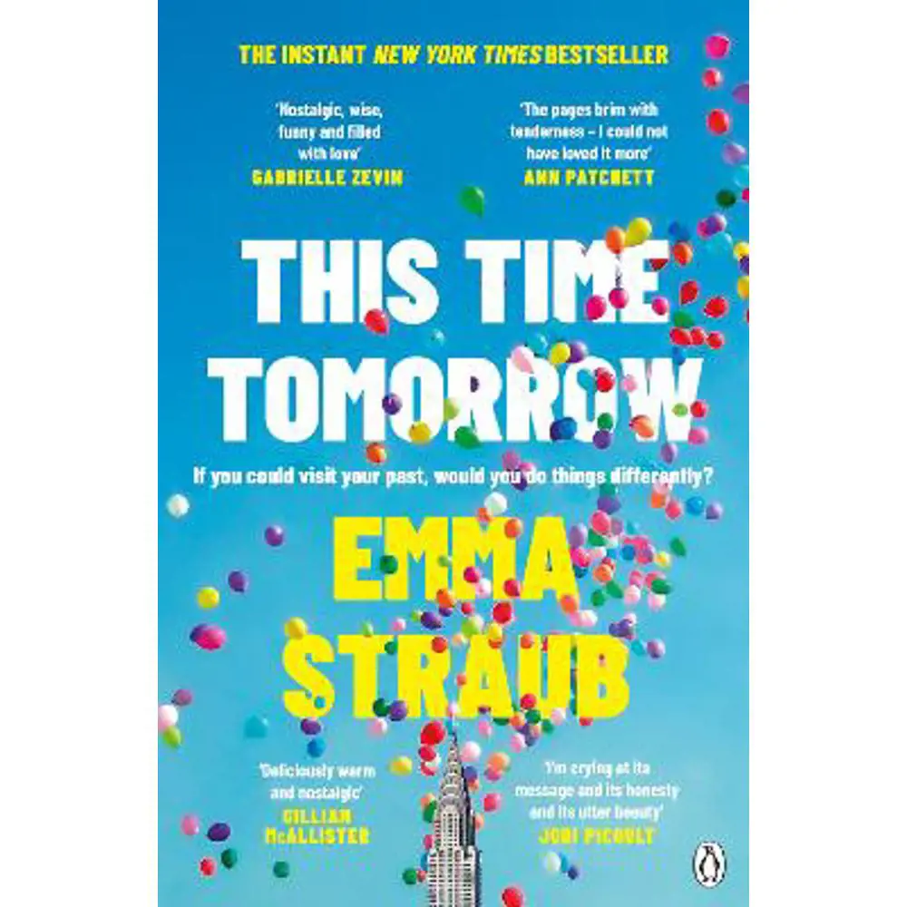This Time Tomorrow: The tender and witty new novel from the New York Times bestselling author of All Adults Here (Paperback) - Emma Straub
